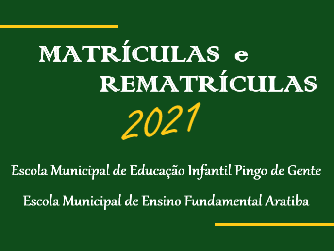 MATRÍCULAS E REMATRÍCULAS 2021